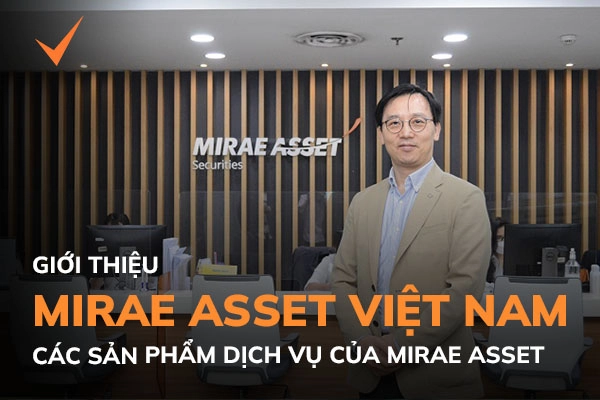 Giới thiệu về công ty tài chính Mirae Asset Việt Nam