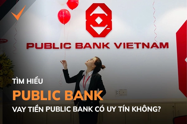 Public Bank là ngân hàng gì? Public Bank có uy tín không?