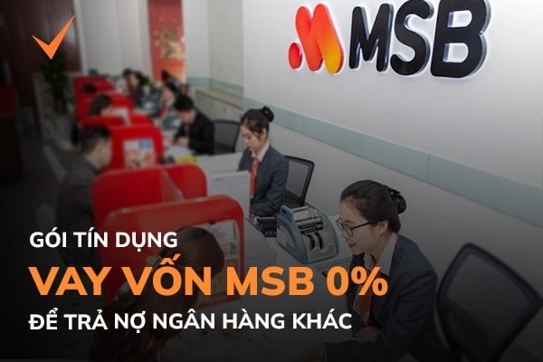 Vay MSB 0% để trả nợ vay ngân hàng khác - xem ngay!