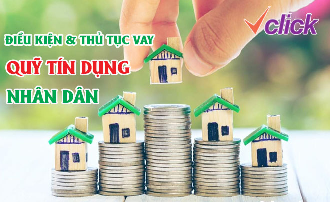 Điều kiện và thủ tục vay tiền quỹ tín dụng nhân dân