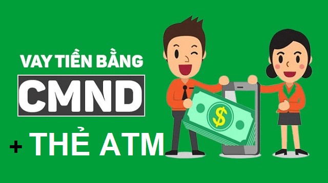 Vay tiền bằng CMND/CCCD và thẻ ATM là như thế nào?